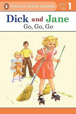 Dick și Jane: Go, Go, Go (Penguin Young Reader Level 1) - Dick and Jane Go, Go, Go (Penguin Young Reader Level 1)