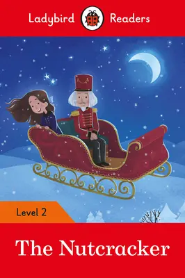 Spărgătorul de nuci - Ladybird Readers Level 2 - The Nutcracker - Ladybird Readers Level 2