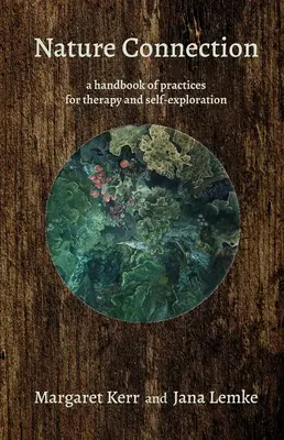 Conexiunea cu natura: Un manual de practici pentru terapie și auto-explorare - Nature Connection: A Handbook of Practices for Therapy and Self-Exploration