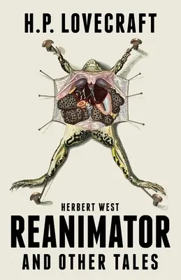 Herbert West Reanimator și alte povestiri - Herbert West Reanimator and Other Tales