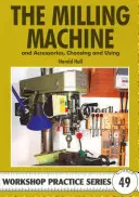 Mașină de frezat - și accesorii, alegere și utilizare - Milling Machine - And Accessories, Choosing and Using