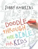 Doodle prin Biblie pentru copii - Doodle Through the Bible for Kids