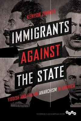 Imigranții împotriva statului: Anarhismul yiddish și italian în America - Immigrants Against the State: Yiddish and Italian Anarchism in America