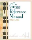 The Gregg Reference Manual: A Manual of Style, Grammar, Usage, and Formatting