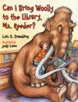 Pot să-l aduc pe Woolly la bibliotecă, doamnă Reeder? - Can I Bring Woolly to the Library, Ms. Reeder?