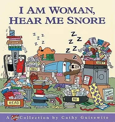 Sunt femeie, auziți-mă sforăind - I Am Woman, Hear Me Snore