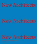 New Architects 3: Cei mai buni arhitecți emergenți din Marea Britanie - New Architects 3: Britain's Best Emerging Architects