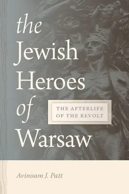 Eroii evrei din Varșovia: Viața de după revoltă - The Jewish Heroes of Warsaw: The Afterlife of the Revolt