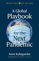 Un manual global pentru următoarea pandemie - A Global Playbook for the Next Pandemic