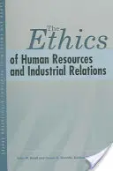 Etica resurselor umane și a relațiilor industriale - The Ethics of Human Resources and Industrial Relations