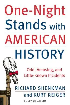One-Night Stands with American History: Incidente ciudate, amuzante și puțin cunoscute - One-Night Stands with American History: Odd, Amusing, and Little-Known Incidents