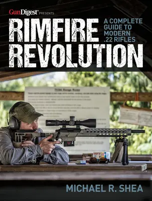 Revoluția Rimfire: Un ghid complet pentru puștile moderne de calibrul .22 - Rimfire Revolution: A Complete Guide to Modern .22 Rifles