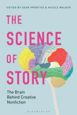 Știința poveștii: Creierul din spatele non-ficțiunii creative - The Science of Story: The Brain Behind Creative Nonfiction