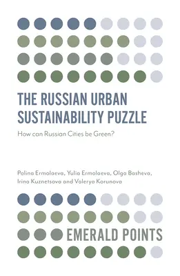 Puzzle-ul durabilității urbane rusești: Cum pot fi orașele rusești ecologice? - The Russian Urban Sustainability Puzzle: How Can Russian Cities Be Green?