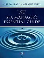 Ghidul esențial al managerului de spa - Spa Manager's Essential Guide