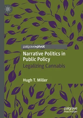 Politica narativă în politicile publice: Legalizarea canabisului - Narrative Politics in Public Policy: Legalizing Cannabis