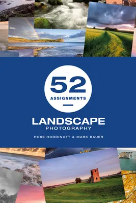 52 de misiuni: Fotografie de peisaj - 52 Assignments: Landscape Photography
