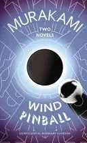 Vânt/ Pinball - Două romane - Wind/ Pinball - Two Novels