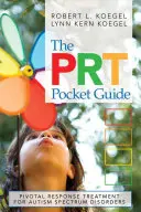 Ghidul de buzunar Prt: Pivotal Response Treatment pentru tulburările din spectrul autist - The Prt Pocket Guide: Pivotal Response Treatment for Autism Spectrum Disorders