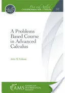 Curs bazat pe probleme în calculul avansat - Problems Based Course in Advanced Calculus