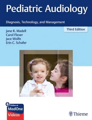 Audiologie pediatrică: Diagnostic, tehnologie și management - Pediatric Audiology: Diagnosis, Technology, and Management