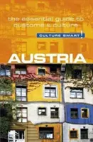 Austria - Culture Smart!, volumul 87: Ghidul esențial al obiceiurilor și culturii - Austria - Culture Smart!, Volume 87: The Essential Guide to Customs & Culture