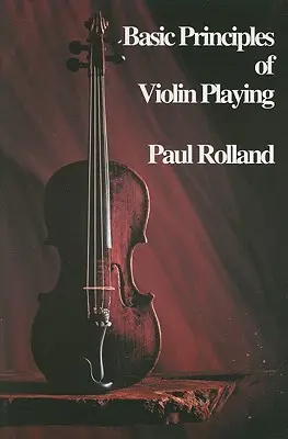Principiile de bază ale interpretării la vioară - Basic Principles of Violin Playing