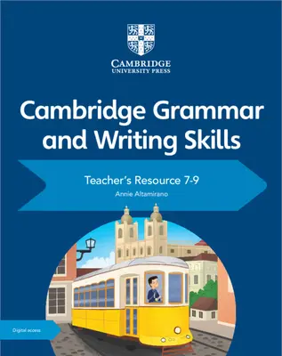 Cambridge Grammar and Writing Skills Teacher's Resource cu Cambridge Elevate 7-9 - Cambridge Grammar and Writing Skills Teacher's Resource with Cambridge Elevate 7-9