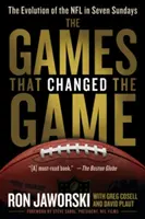 The Games That Changed the Game: The Evolution of the NFL in Seven Sundays (Evoluția NFL în șapte duminici) - The Games That Changed the Game: The Evolution of the NFL in Seven Sundays