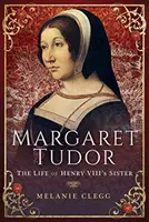 Margaret Tudor: Viața surorii lui Henric al VIII-lea - Margaret Tudor: The Life of Henry VIII's Sister