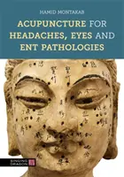 Acupunctură pentru dureri de cap, ochi și patologii ent - Acupuncture for Headaches, Eyes and Ent Pathologies