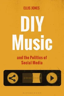 Muzica DIY și politica social media - DIY Music and the Politics of Social Media