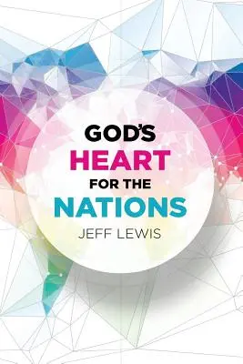 Inima lui Dumnezeu pentru națiuni - God's Heart for the Nations