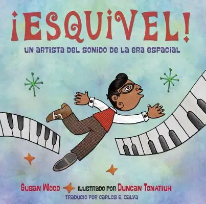 Esquivel! Un Artist al Sunetului din Era Spațială / Esquivel! Artist al sunetului în era spațială - Esquivel! Un Artista del Sonido de la Era Espacial / Esquivel! Space-Age Sound Artist