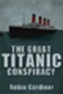 Marea conspirație a Titanicului - Great Titanic Conspiracy