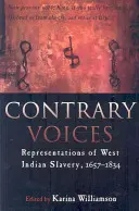 Voci contrare: Reprezentări ale sclaviei în Indiile de Vest, 1657-1834 - Contrary Voices: Representations of West Indian Slavery, 1657-1834