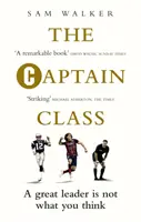 Captain Class - Forța ascunsă din spatele celor mai mari echipe din lume - Captain Class - The Hidden Force Behind the World's Greatest Teams
