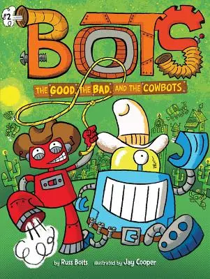 Cei buni, cei răi și Cowbots, 2 - The Good, the Bad, and the Cowbots, 2