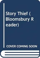 Hoțul de povești: Un cititor Bloomsbury - Story Thief: A Bloomsbury Reader