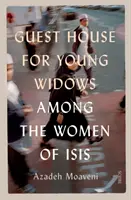 Casa de oaspeți pentru văduve tinere - printre femeile din ISIS - Guest House for Young Widows - among the women of ISIS