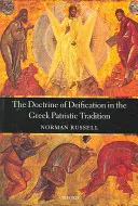 Doctrina Deificării în tradiția patristică greacă - The Doctrine of Deification in the Greek Patristic Tradition