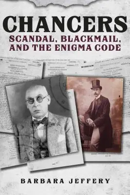Chancers: Scandal, șantaj și codul Enigma - Chancers: Scandal, Blackmail, and the Enigma Code
