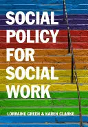 Politica socială pentru asistența socială: Plasarea asistenței sociale în contextul său mai larg - Social Policy for Social Work: Placing Social Work in Its Wider Context