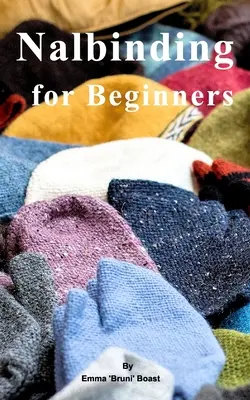 Nalbinding pentru începători - Nalbinding for Beginners
