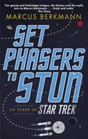 Setați fazerele să paralizeze - 50 de ani de Star Trek - Set Phasers to Stun - 50 Years of Star Trek