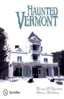 Vermontul bântuit - Haunted Vermont