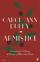 Armistițiu - Poezii de război și pace alese de un laureat - Armistice - A Laureate's Choice of Poems of War and Peace