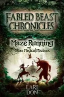 Alergarea în labirint și alte misiuni magice (Maze Running and Other Magical Missions) - Maze Running and Other Magical Missions