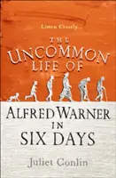 Viața neobișnuită a lui Alfred Warner în șase zile - Uncommon Life of Alfred Warner in Six Days