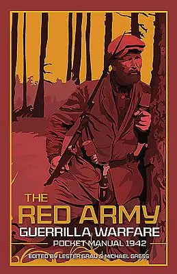 Manual de buzunar pentru războiul de gherilă al Armatei Roșii - The Red Army Guerrilla Warfare Pocket Manual